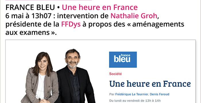 France Bleu – 6 mai, 13h07, intervention de Nathalie Groh, présidente de la FFDys, à propos des aménagements aux examens
